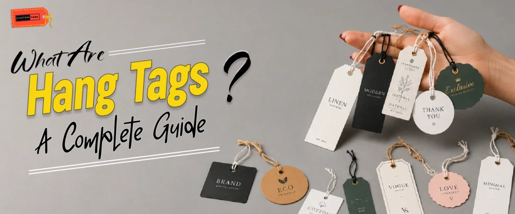 What Are Hang Tags? A Complete Guide